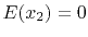 $ E(x_2)=0$