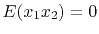$ E(x_1 x_2)=0$