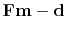 $\displaystyle \bold F \bold m - \bold d$