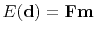 $ E(\bold d)=\bold F\bold m $