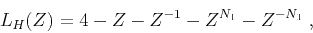 \begin{displaymath}
L_H(Z) = 4 - Z - Z^{-1} - Z^{N_1} - Z^{-N_1}\;,
\end{displaymath}