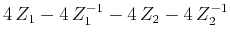 $\displaystyle 4\,Z_1 - 4\,Z_1^{-1} - 4\,Z_2 - 4\,Z_2^{-1}$