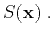 $\displaystyle S(\mathbf{x})\;.$