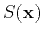 $S(\mathbf{x})$