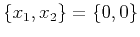 $\{x_1,x_2\} = \{0,0\}$