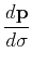 $\displaystyle \frac{d \mathbf{p}}{d \sigma}$