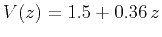 $V(z) = 1.5 +
0.36 z$