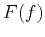 $F(f)$
