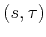 $(s,\tau)$