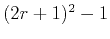 $(2r+1)^2-1$