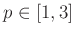 $ p \in [1, 3] $