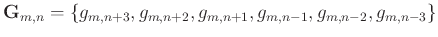 $ \mathbf{G}_{m,n} = \{
g_{m,n+3}, g_{m,n+2}, g_{m,n+1}, g_{m,n-1}, g_{m,n-2}, g_{m,n-3} \} $