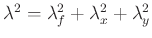 $ \lambda^{2} = \lambda_{f}^{2} + \lambda_{x}^{2} + \lambda_{y}^{2} $