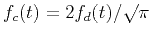 $ f_c(t)=2f_d(t)/\surd{\pi}$