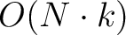 $O(N\cdot
k)$