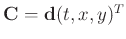 $ \mathbf{C}=\mathbf{d}(t,x,y)^{T}$