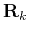 $\mathbf{R}_k$