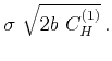 $\displaystyle \sigma~\sqrt{2b~C^{(1)}_{H}}\,.$