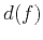 $\displaystyle d(f)$
