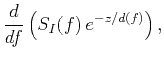 $\displaystyle \frac{d}{df}\left(S_I(f)\,e^{-z/d(f)}\right),$