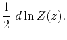 $\displaystyle \frac{1}{2}~{d\ln Z(z)}.$