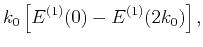 $\displaystyle {k_0}\left[E^{(1)}(0) - E^{(1)}(2k_0)\right],$