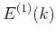 $\displaystyle E^{(1)}(k)$