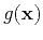 $g(\mathbf {x})$