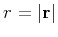 $r=\vert\mathbf{r}\vert$