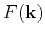 $F(\mathbf {k})$