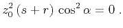 $\displaystyle z_0^2 (s+r) \cos^2{\alpha} = 0\;.$