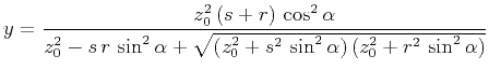 $\displaystyle y =
\frac{z_0^2 (s+r) \cos^2{\alpha}}{z_0^2 - s r \sin^2{\alpha} +
\sqrt{(z_0^2+s^2 \sin^2{\alpha}) (z_0^2+r^2 \sin^2{\alpha})}}
$