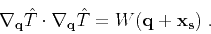 \begin{displaymath}
\nabla_{\mathbf{q}} \hat{T} \cdot \nabla_{\mathbf{q}} \hat{T} = W (\mathbf{q+x_s})\;.
\end{displaymath}