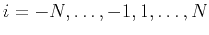 $i=-N,\dots,-1,1,\dots,N$