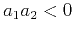$a_1a_2<0$