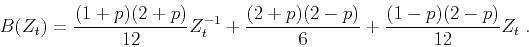 \begin{displaymath}
B(Z_t) = \frac{(1+p)(2+p)}{12}Z_t^{-1}+\frac{(2+p)(2-p)}{6}
+\frac{(1-p)(2-p)}{12}Z_t\;.
\end{displaymath}
