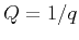 $ Q = 1/q$