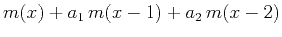 $\displaystyle m(x)+a_1\,m(x-1)+a_2\,m(x-2)$