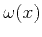 $\omega(x)$