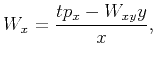 $\displaystyle W_x=\frac{tp_x-W_{xy}y}{x},$