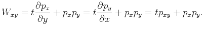 $\displaystyle W_{xy}=t\frac{\partial p_x}{\partial y}+p_xp_y=t\frac{\partial p_y}{\partial x}+p_xp_y=tp_{xy}+p_xp_y.$