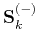 $ \mathbf{S}_k^{(-)}$