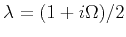 $ \lambda = (1 + i \Omega)/2$