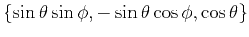 $\left\{\sin\theta\sin\phi,-\sin\theta\cos\phi,\cos\theta\right\}$