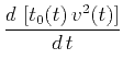 $\displaystyle \frac{d\,\left[t_0(t)\,v^2(t)\right]}{d\,t}$