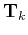 $\mathbf {T}_k$