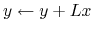 $ y\leftarrow y+Lx$