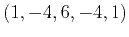 $ (1,-4,6,-4,1)$