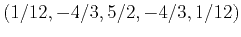 $ (1/12,-4/3,5/2,-4/3,1/12)$