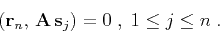 \begin{displaymath}
\left({\bf r}_{n}, {\bf A s}_{j}\right) = 0\;,\;1 \leq j \leq n\;.
\end{displaymath}